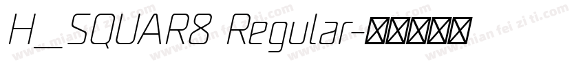 H_SQUAR8 Regular字体转换